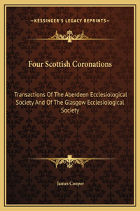 Four Scottish Coronations