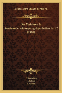 Das Verfahren In Auseinandersetzungsangelegenheiten Part 2 (1900)