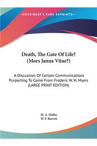 Death, the Gate of Life? (Mors Janua Vitae?)