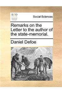 Remarks on the Letter to the Author of the State-Memorial.