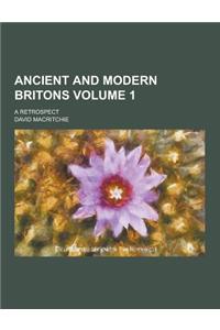 Ancient and Modern Britons; A Retrospect Volume 1