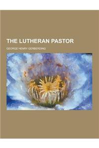 The Lutheran Pastor