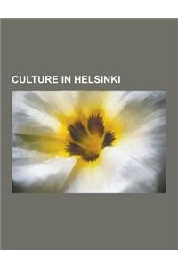 Culture in Helsinki: Festivals in Helsinki, Museums in Helsinki, Religion in Helsinki, Restaurants in Helsinki, Statues and Sculptures in H