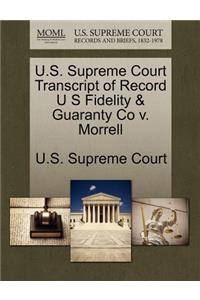 U.S. Supreme Court Transcript of Record U S Fidelity & Guaranty Co V. Morrell