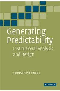 Generating Predictability: Institutional Analysis and Institutional Design