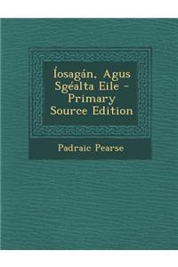 Iosagan, Agus Sgealta Eile