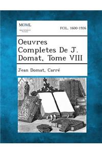 Oeuvres Completes de J. Domat, Tome VIII