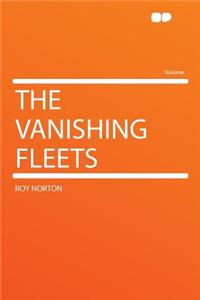The Vanishing Fleets