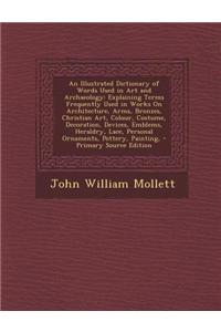 An Illustrated Dictionary of Words Used in Art and Archaeology