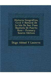 Historia Geografica, Civil y Natural de La Isla de San Juan Bautista de Puerto Rico