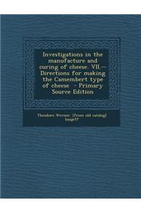 Investigations in the Manufacture and Curing of Cheese. VII.--Directions for Making the Camembert Type of Cheese