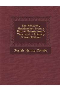 The Kentucky Highlanders from a Native Mountaineer's Viewpoint