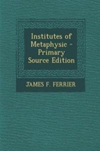 Institutes of Metaphysic