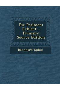 Die Psalmen: Erklart - Primary Source Edition