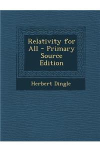 Relativity for All - Primary Source Edition