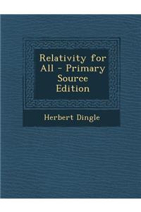 Relativity for All - Primary Source Edition