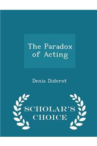 Paradox of Acting - Scholar's Choice Edition