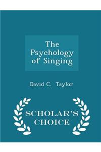 Psychology of Singing - Scholar's Choice Edition