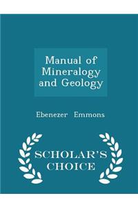 Manual of Mineralogy and Geology - Scholar's Choice Edition