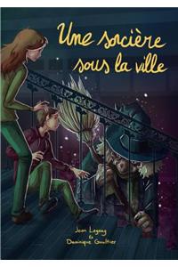 Une Sorciere Sous La Ville