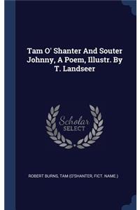 Tam O' Shanter And Souter Johnny, A Poem, Illustr. By T. Landseer