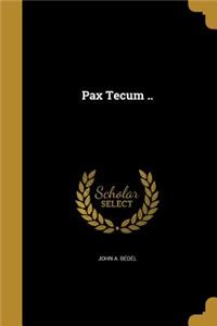 Pax Tecum ..