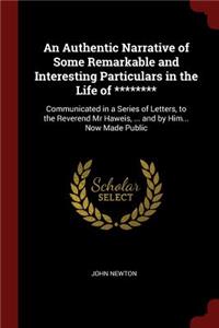 Authentic Narrative of Some Remarkable and Interesting Particulars in the Life of ********