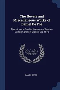 The Novels and Miscellaneous Works of Daniel De Foe