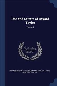 Life and Letters of Bayard Taylor; Volume 1