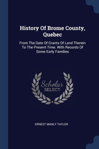 History Of Brome County, Quebec