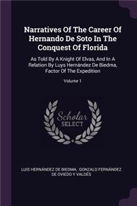 Narratives of the Career of Hernando de Soto in the Conquest of Florida