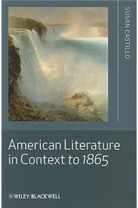 American Literature in Context to 1865