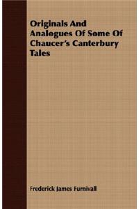 Originals and Analogues of Some of Chaucer's Canterbury Tales