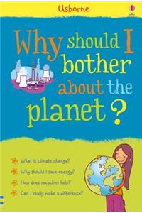 Why Should I Bother About the Planet?