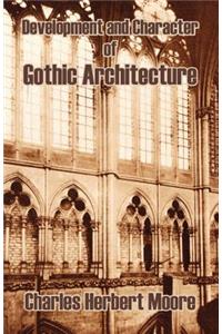 Development and Character of Gothic Architecture