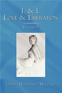 L & L Love & Liberation: Volume II