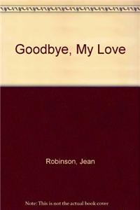 Goodbye, My Love