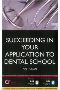 Succeeding in Your Application to Dental School