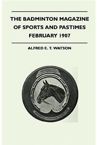 The Badminton Magazine of Sports and Pastimes - February 1907 - Containing Chapters On