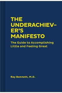 The Underachiever's Manifesto