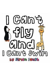 I Can`t Fly & I Can`t Swim