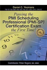 Passing the PMI Scheduling Professional (PMI-Sp) (C) Certification Exam the First Time!