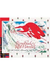 Rosebud and Red Flannel