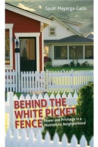 Behind the White Picket Fence