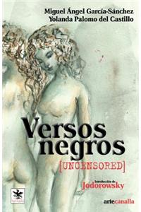 Versos Negros [Uncensored]: [Uncensored] Poesia Subversiva Para La Mente y El Espiritu