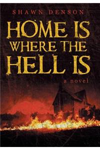 Home Is Where the Hell Is