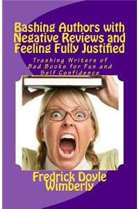 Bashing Authors with Negative Reviews and Feeling Fully Justified