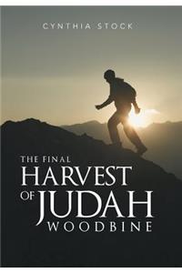 Final Harvest of Judah Woodbine