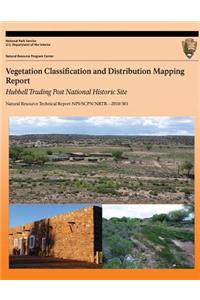 Vegetation Classification and Distribution Mapping Report Hubbell Trading Post National Historic Site