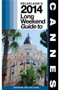 Cannes: Delaplaine's 2014 Long Weekend Guide